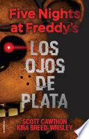 Five nights at Freddy's. Los ojos de plata