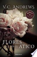 Flores en el atico / Flowers in the Attic