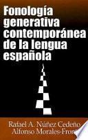 Fonología generativa contemporánea de la lengua española