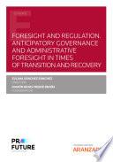 Foresight and regulation. Anticipatory governance and administrative foresight in times of transition and recovery
