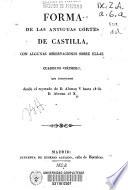 Forma de las antiguas Cortes de Castilla, con algunas observaciones sobre ellas