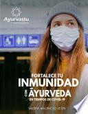 Fortalece tu Inmunidad con Āyurveda En tiempos del Covid-19