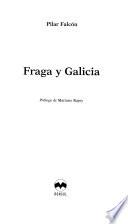 Fraga y Galicia