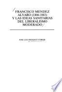 Francisco Mendez Alvaro (1806-1883) y las ideas sanitarias del liberalismo moderado
