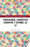 Fraseología, Lingüística Cognitiva Y Español Le/L2
