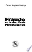 Fraude en la elección de Pastrana Borrero
