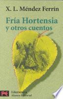 Fría Hortensia y otros cuentos