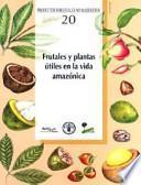 Frutales Y Plantas Útiles en la Vida Amazónica