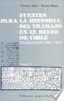 Fuentes para la historia del trabajo en el Reino de Chile