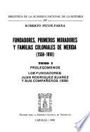 Fundadores, primeros moradores y familias coloniales de Mérida (1558-1810): Prolegómenos ; Los fundadores