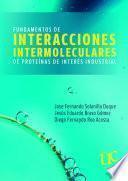 Fundamentos de interacciones intermoleculares de proteinas de interes industrial