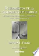 Fundamentos de la Argumentación Jurídica. Revisión de las Teorías Sobre la Justificación de las decisiones judiciales