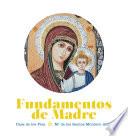 Fundamentos de Madre. María de los Santos Montero Abad
