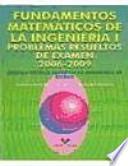Fundamentos matemáticos de la ingeniería I. Problemas resueltos de examen 2006-2009