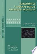 Fundamentos y técnicas básicas en biología molecular