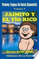 Funny Tales in Easy Spanish 8: Jaimito y el Tío Rico