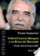 Gabriel García Márquez y su reino de Macondo
