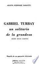 Gabriel Turbay, un solitario de la grandeza