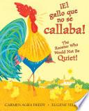 gallo que no se callaba!, ¡El / The Rooster Who Would Not Be Quiet! (Bilingual)