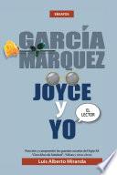 Garcia Marquez, Joyce Y Yo