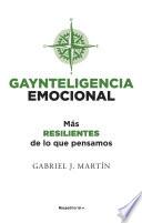 Gaynteligencia emocional/ Emotional Gayntelligence
