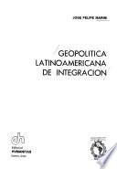 Geopolítica latinoamericana de integración