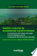 Gestión conjunta de ecosistemas transfronterizos: la importancia del trabajo articulado entre los Estados para la conservación de los recursos naturales. Análisis del caso particular de la “Reserva de Biosfera Seaflower