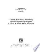 Gestión de recursos naturales y opciones agroecológicas para la Sierra de Santa Marta, Veracruz