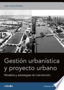 Gestión urbanística y proyecto urbano