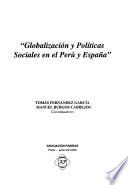Globalización y políticas sociales en el Perú y Espãna