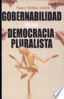 Gobernabilidad versus democracia pluralista