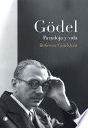 Gödel. Paradoja y vida