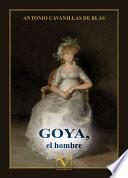 Goya, el hombre