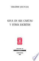 Goya en sus cartas y otros escritos