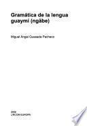 Gramática de la lengua guaymí (ngäbe)