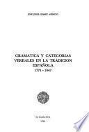 Gramática y categorías verbales en la tradición española, 1771-1847