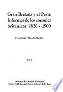 Gran Bretaña y el Perú, [1826-1919]: Informes de los cónsules británicos, 1826-1900