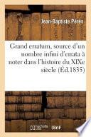 Grand Erratum, Source d'Un Nombre Infini d'Errata À Noter Dans l'Histoire Du Xixe Siècle