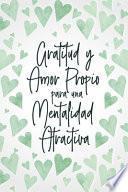 Gratitud y Amor Propio para una Mentalidad Atractiva (Spanish Edition)