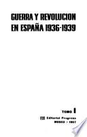 Guerra y revolución en España 1936-1939