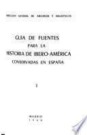Guía de fuentes para la historia de Ibero-América conservadas en España