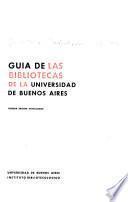 Guía de las bibliotecas de la Universidad de Buenos Aires