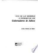 Guía de las memorias e informes de los gobernadores de Jalisco