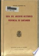 Guía del Archivo Histórico Provincial de Santander