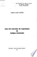 Guía del convento de capuchinas de Antigua Guatemala