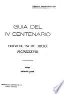 Guia del IV [i.e. cuarto] centenario, Bogota