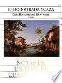 Guía histórica de Guayaquil: Notas de un viaje de cuatro siglos