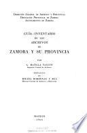 Guía-inventario de los archivos de Zamora y su provincia