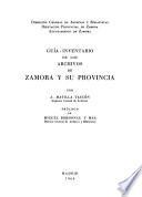 Guía-inventario de los archivos de Zamora y su provincia