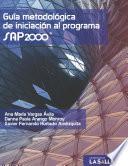 Guía metodológica de iniciación al programa SAP2000®